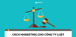 Những hình thức Marketing cho công ty luật Những hình thức Marketing cho công ty luật