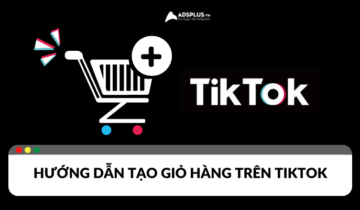 Làm sao để tạo giỏ hàng trên TikTok? Hướng dẫn chi tiết các bước Các bước đơn giản để tạo giỏ hàng trên TikTok
