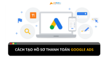 Tạo hồ sơ thanh toán Google Ads: Hướng dẫn chi tiết Tạo hồ sơ thanh toán Google Ads: Hướng dẫn chi tiết