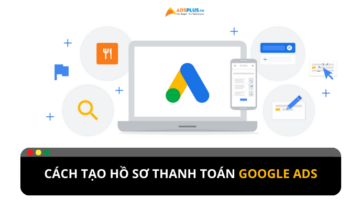 Tạo hồ sơ thanh toán Google Ads: Hướng dẫn chi tiết Tạo hồ sơ thanh toán Google Ads: Hướng dẫn chi tiết