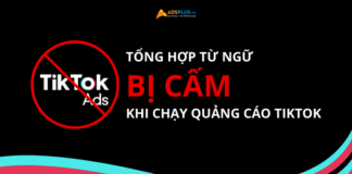 Tổng hợp từ bị cấm khi chạy quảng cáo TikTok Tổng hợp từ bị cấm khi chạy quảng cáo TikTok