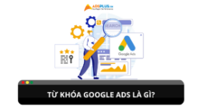 Từ khóa Google Ads là gì? Cách chọn và tối ưu từ khóa hiệu quả Từ khóa Google Ads là gì? Cách chọn và tối ưu từ khóa hiệu quả