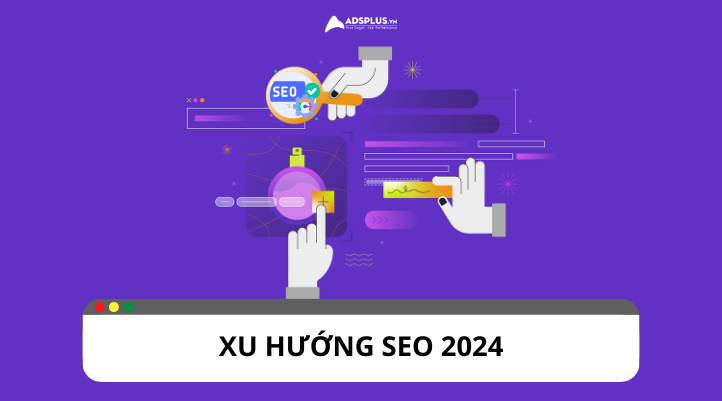 Cập nhật xu hướng SEO mới nhất