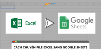 Gợi ý cách chuyển file Excel sang Google Sheets đơn giản Gợi ý cách chuyển file Excel sang Google Sheets đơn giản
