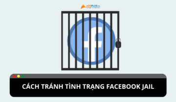 Facebook jail là gì và ảnh hưởng như thế nào? Facebook jail là gì và ảnh hưởng như thế nào?