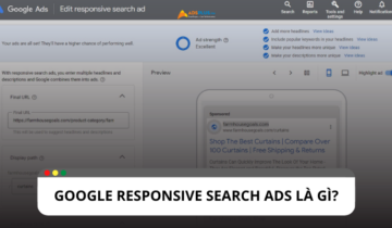 Google Responsive Search Ads là gì? Cách tạo và tối ưu hiệu quả