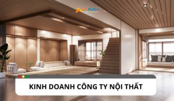Kinh doanh công ty nội thất: Các bước xây dựng thương hiệu