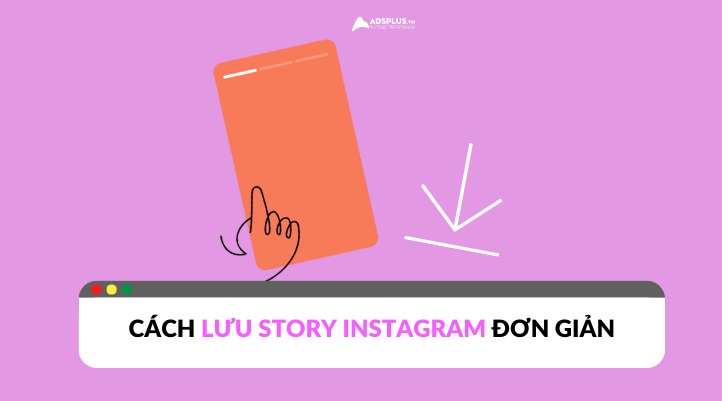 Cách lưu story Instagram trên điện thoại và máy tính