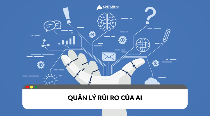Bảy hành động chủ chốt để quản lý rủi ro từ AI
