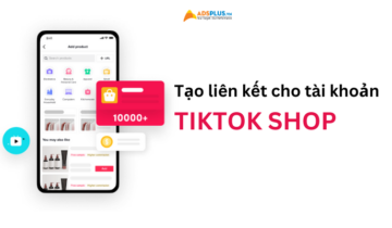 Hướng dẫn chi tiết liên kết tài khoản tiếp thị TikTok Shop Hướng dẫn chi tiết liên kết tài khoản tiếp thị TikTok Shop
