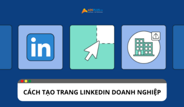 Tạo trang LinkedIn doanh nghiệp: Hướng dẫn chi tiết Tạo trang LinkedIn doanh nghiệp: Hướng dẫn chi tiết