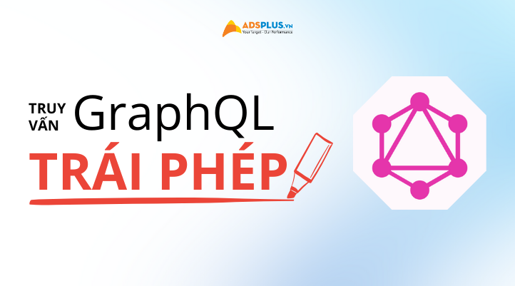 truy vấn graphql trái phép là gì