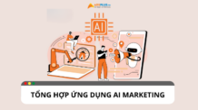Top 7 ứng dụng AI Marketing hỗ trợ người dùng hiệu quả Top 7 ứng dụng AI Marketing hỗ trợ người dùng hiệu quả