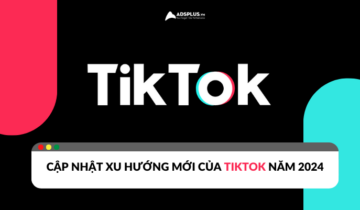 Những xu hướng nổi bật của TikTok năm 2024