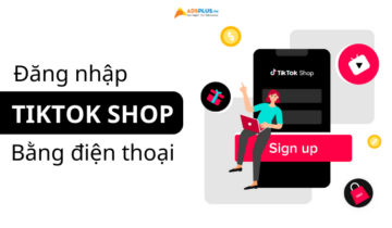 Cách đăng nhập TikTok Shop trên điện thoại Cách đăng nhập TikTok Shop trên điện thoại