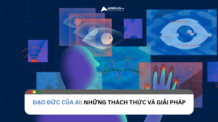 Đạo đức của AI: Những thách thức và giải pháp Đạo đức của AI: Những thách thức và giải pháp