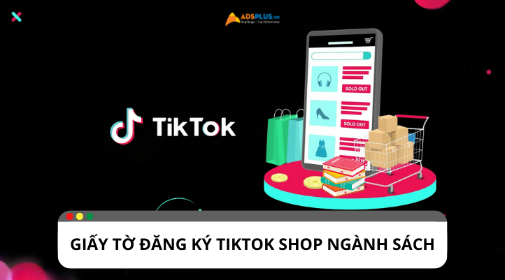 Giấy tờ cần lưu ý khi đăng ký ngành hàng sách trên TikTok Shop