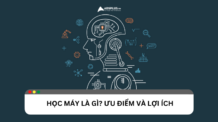 Học máy là gì? Ứng dụng và vai trò trong cuộc sống Học máy là gì? Ứng dụng và vai trò trong cuộc sống