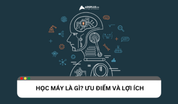 Học máy là gì? Ứng dụng và vai trò trong cuộc sống Học máy là gì? Ứng dụng và vai trò trong cuộc sống