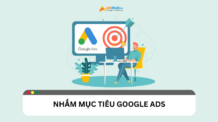 Nhắm mục tiêu Google Ads để tối ưu hóa chiến dịch Nhắm mục tiêu Google Ads để tối ưu hóa chiến dịch