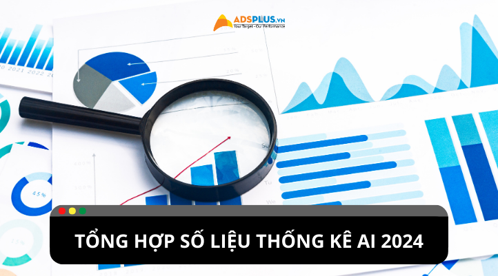 Thống kê AI 2024: Tổng hợp số liệu dự doán về trí tuệ nhân tạo