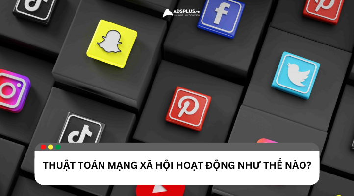 Những điều cần biết về thuật toán mạng xã hội