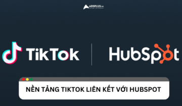 TikTok liên kết HubSpot: Tăng hiệu quả tiếp thị và quảng cáo TikTok liên kết HubSpot: Tăng hiệu quả tiếp thị và quảng cáo