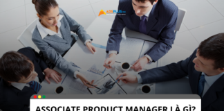 Associate product manager là gì? Vai trò, nhiệm vụ và kỹ năng Associate product manager là gì? Vai trò, nhiệm vụ và kỹ năng