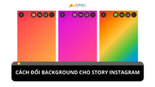 Hướng dẫn chi tiết cách đổi màu nền story Instagram Hướng dẫn chi tiết cách đổi màu nền story Instagram
