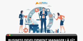Business Development Manager là gì? Business Development Manager là gì?