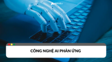 Công nghệ AI phản ứng: Bước ngoặt của trí tuệ nhân tạo Công nghệ AI phản ứng: Bước ngoặt của trí tuệ nhân tạo