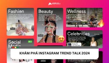 Khám phá Instagram Trend Talk 2024 Khám phá Instagram Trend Talk 2024