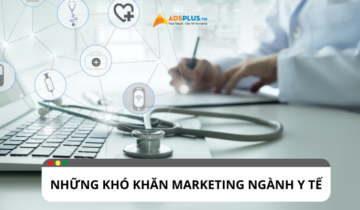 Khó khăn marketing ngành y tế: 5 thách thức và cách giải quyết Khó khăn marketing ngành y tế: 5 thách thức và cách giải quyết