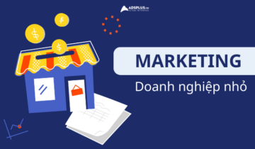 Chiến lược Marketing cho doanh nghiệp nhỏ Chiến lược Marketing cho doanh nghiệp nhỏ