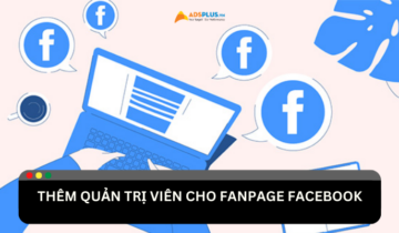 Hướng dẫn cách thêm quản trị viên cho fanpage Facebook Hướng dẫn cách thêm quản trị viên cho fanpage Facebook