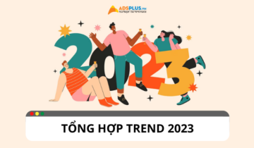 Tổng hợp toàn bộ trend, xu hướng nổi bật trên mạng xã hội 2023