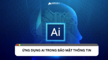 Ứng dụng AI trong bảo mật thông tin: Cơ hội và thách thức Ứng dụng AI trong bảo mật thông tin: Cơ hội và thách thức