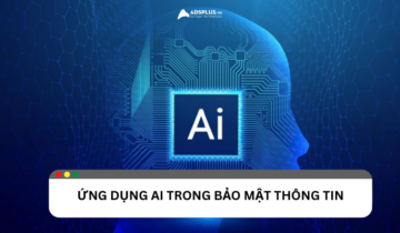 Ứng dụng AI trong bảo mật thông tin: Cơ hội và thách thức Ứng dụng AI trong bảo mật thông tin: Cơ hội và thách thức