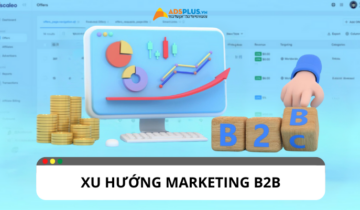 Xu hướng Marketing B2B nổi bật 2024 Xu hướng Marketing B2B nổi bật 2024