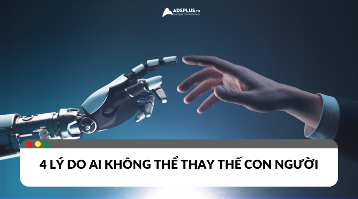 4 lý do AI không thể thay thế con người mọi lúc