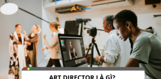 Art director là gì? Tìm hiểu về công việc và yêu cầu của vị trí này Art director là gì