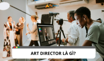 Art director là gì? Tìm hiểu về công việc và yêu cầu của vị trí này Art director là gì