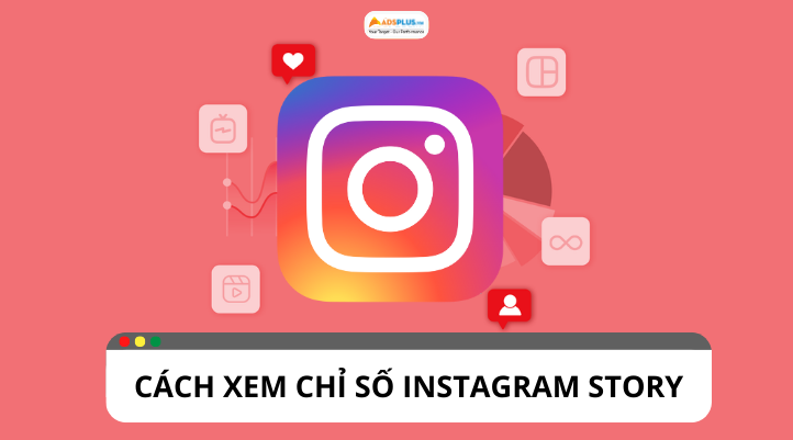 Chỉ số Instagram Story: Cách theo dõi số liệu phù hợp