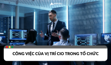 CIO là gì? Công việc của một CIO CIO là gì? Công việc của một CIO