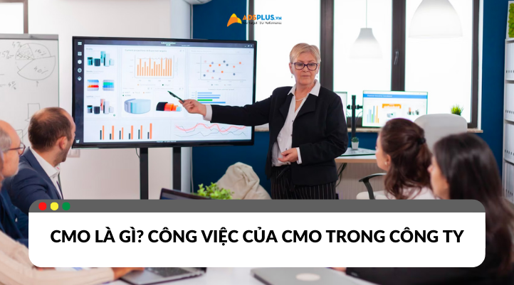 CMO là gì? Công việc của CMO trong doanh nghiệp