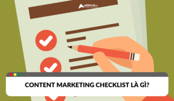 Content marketing checklist là gì? Content marketing checklist là gì?