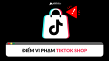Điểm vi phạm TikTok Shop là gì? Cách tính và cách giảm vi phạm