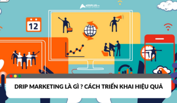 Drip Marketing là gì? Cách triển khai hiệu quả Drip Marketing là gì? Cách triển khai hiệu quả
