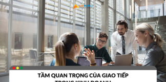 Giao tiếp trong kinh doanh quan trọng như thế nào?