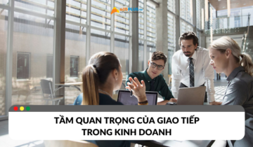 Giao tiếp trong kinh doanh quan trọng như thế nào?